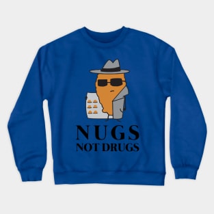 Nugs Not Drugs Crewneck Sweatshirt